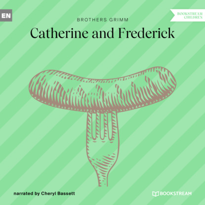 Grimm Brothers: Catherine and Frederick (Unabridged)