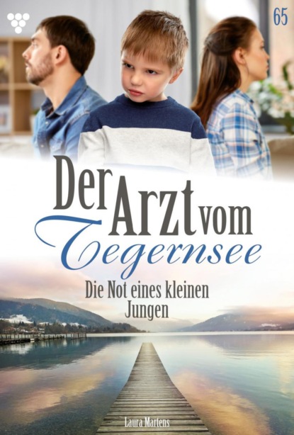 Der Arzt vom Tegernsee 65 – Arztroman