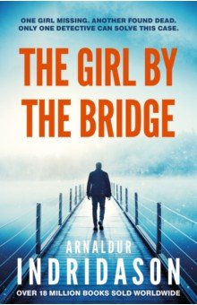 Indridason Arnaldur: The Girl by the Bridge