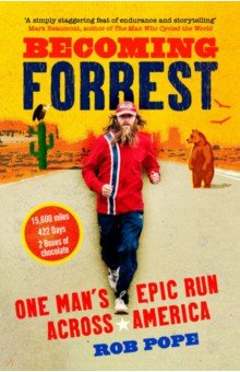 Pope Rob: Becoming Forrest. One man's epic run across America
