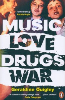 Quigley Geraldine: Music Love Drugs War