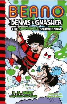 Daley I. P.: Beano Dennis & Gnasher. The Abominable Snowmenace