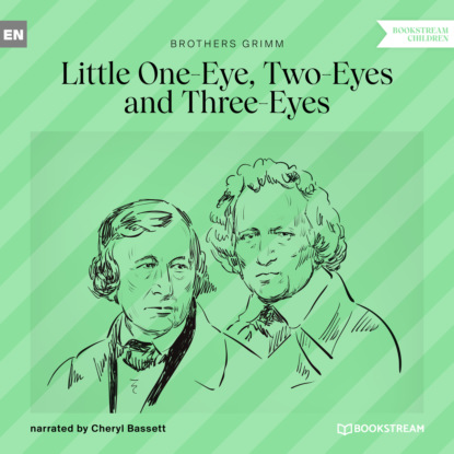Grimm Brothers: Little One-Eye, Two-Eyes and Three-Eyes (Unabridged)