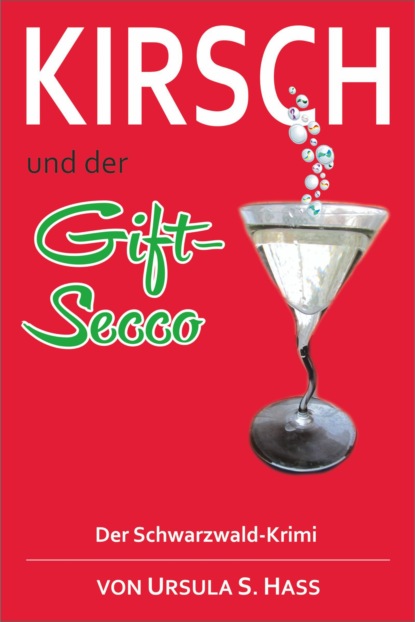 Hass Ursula: Kirsch und der Gift-Secco