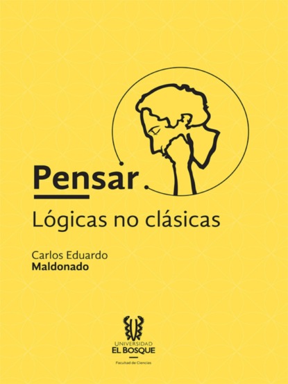 Maldonado Carlos: Pensar: lógicas no clásicas