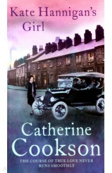 Cookson Catherine: Kate Hannigan's Girl