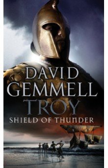 Gemmell David: Troy. Shield Of Thunder