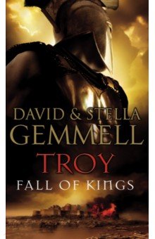 Gemmell David: Troy. Fall Of Kings