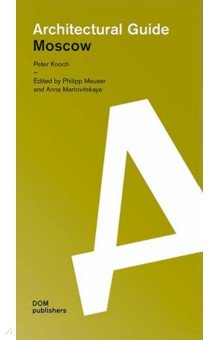 Knoh Peter: Moscow. Architectural Guide