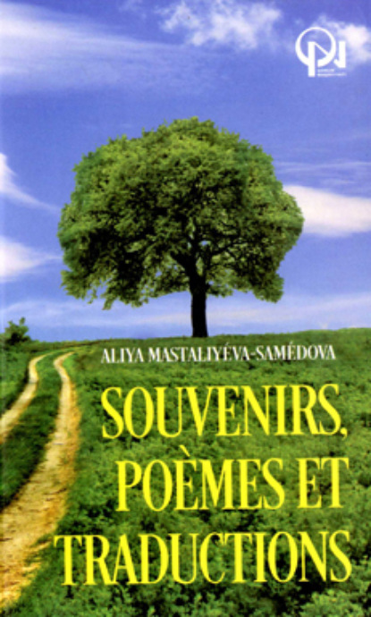 Mastaliyéva-Samédova Aliya: SOUVENIRS, POÈMES ET TRADUCTIONS