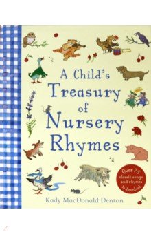 MacDonald Denton Kady: A Child's Treasury of Nursery Rhymes