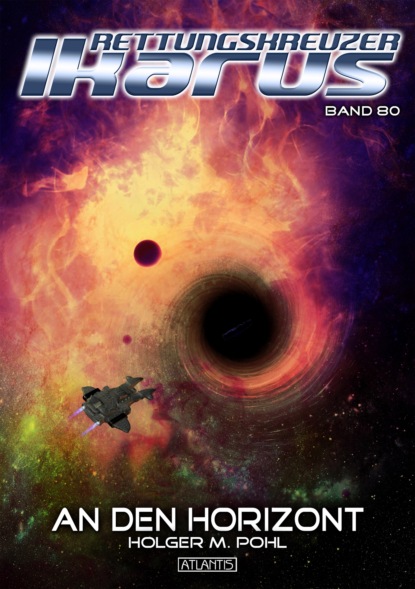 M. Holger Pohl: Rettungskreuzer Ikarus 80: An den Horizont