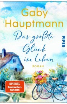 Hauptmann Gaby: Das grosste Gluck im Leben