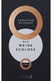Dittloff Christian: Das Weiße Schloss