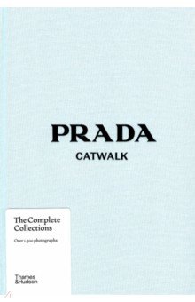 Frankel Susannah: Prada Catwalk. The Complete Collections