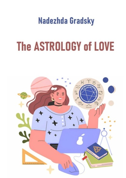 Gradsky Nadezhda: The Astrology of Love