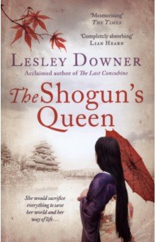 Downer Lesley: The Shogun's Queen