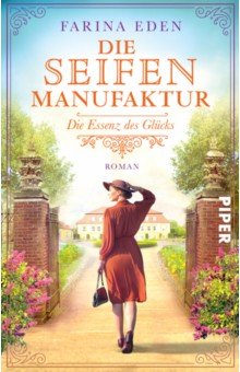 Eden Farina: Die Seifenmanufaktur – Die Essenz des Glücks
