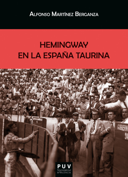 Martínez Alfonso Berganza: Hemingway en la España taurina