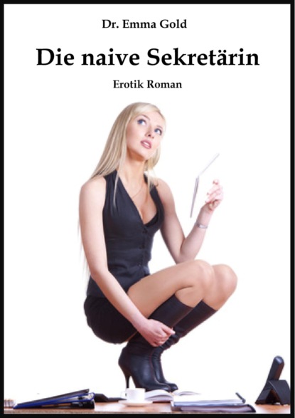 Gold Emma: Die naive Sekretärin