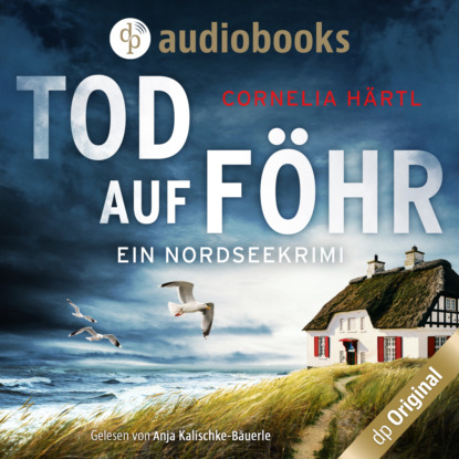 Härtl Cornelia: Tod auf Föhr - Ein Nordseekrimi-Reihe, Band 1 (Ungekürzt)