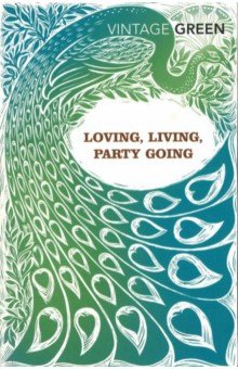 Green Henry: Loving, Living, Party Going