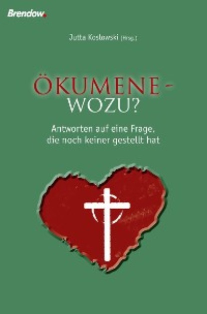 Koslowski Jutta: Ökumene - wozu?