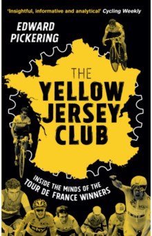 Pickering Edward: The Yellow Jersey Club