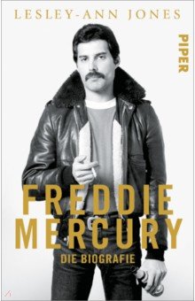 Jones Lesley-Ann: Freddie Mercury. Die Biografie
