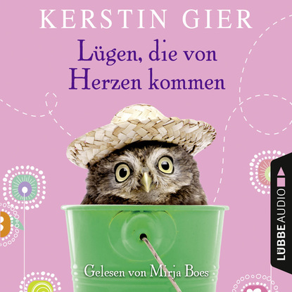 Gier Kerstin: Lügen, die von Herzen kommen (Gekürzt)
