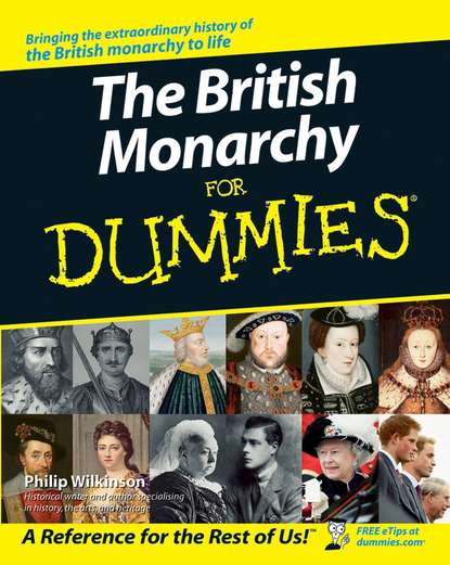 Wilkinson Philip: The British Monarchy For Dummies