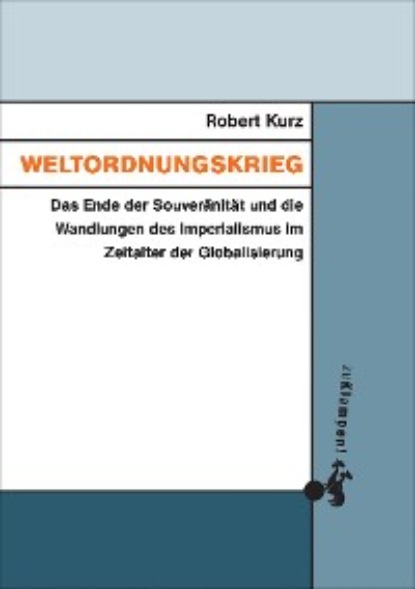 Kurz Robert: Weltordnungskrieg