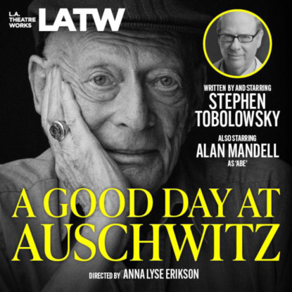 Tobolowsky Stephen: A Good Day at Auschwitz