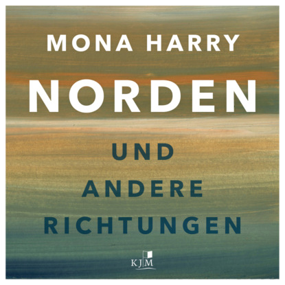 Harry Mona: Norden und andere Richtungen (Ungekürzt)