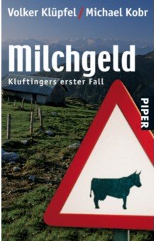Klupfel Volker: Milchgeld. Kluftingers erster Fall