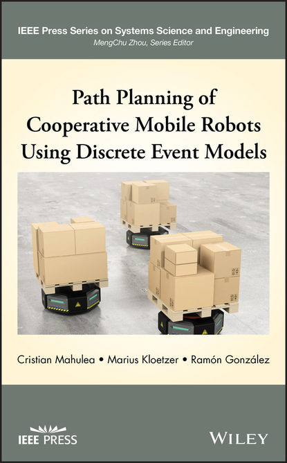 Mahulea Cristian: Path Planning of Cooperative Mobile Robots Using Discrete Event Models