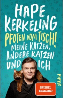 Kerkeling Hape: Pfoten vom Tisch! Meine Katzen, andere Katzen und ich