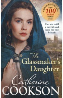 Cookson Catherine: The Glassmaker’s Daughter