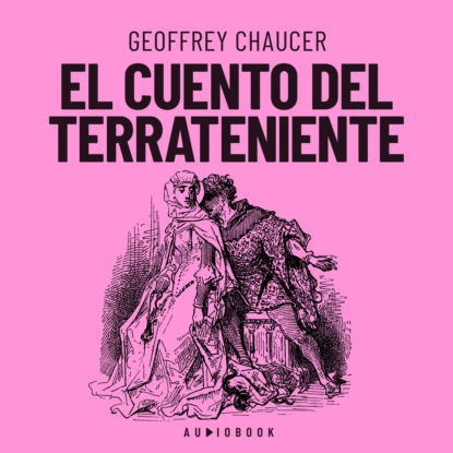 Chaucer Geoffrey: El cuento del terrateniente