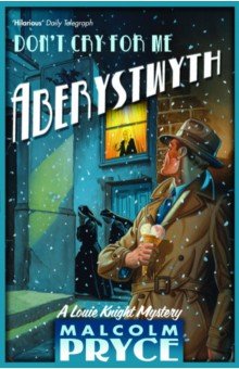 Pryce Malcolm: Don't Cry For Me Aberystwyth