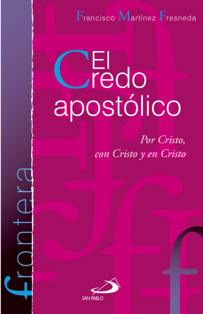 Martínez Francisco Fresneda: El credo apostólico