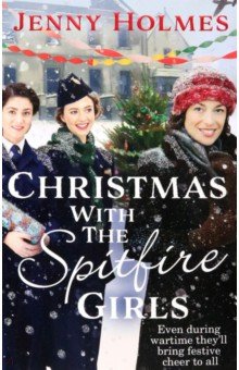 Holmes Jenny: Christmas with the Spitfire Girls