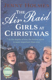 Holmes Jenny: The Air Raid Girls at Christmas