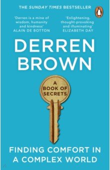 Brown Derren: A Book of Secrets. How to find comfort in a turbulent World
