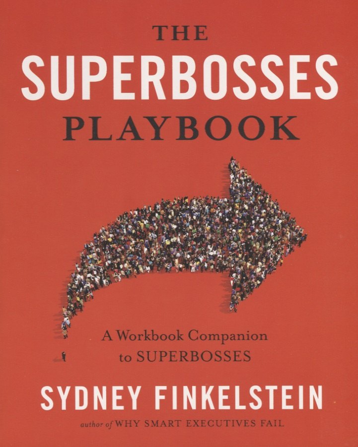 Finkelstein Sidney: The Superbosses Playbook. A Workbook Companion to Superbosses