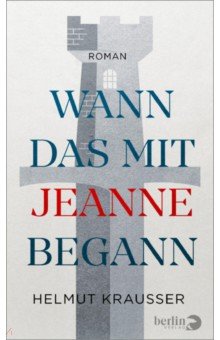 Krausser Helmut: Wann das mit Jeanne begann