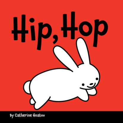 Hnatov Catherine: Hip, Hop (Unabridged)