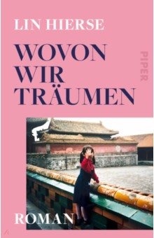 Hierse Lin: Wovon wir traumen