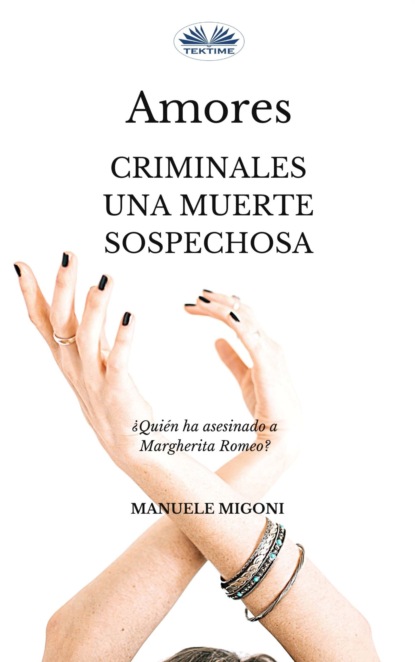 Migoni Manuele: Amores Criminales Una Muerte Sospechosa
