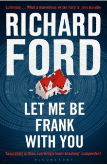 Ford Richard: Let Me Be Frank With You